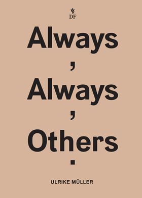 Ulrike Mller: Always, Always, Others
