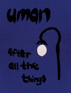 Uman: After all the things...