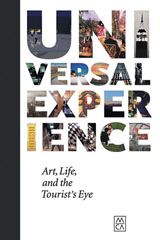 Universal Experience: Art, Life, And The Tourist'S Eye