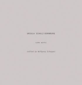 Ursula Schulz-Dornburg: Some Works