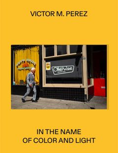 Vctor M. Prez: In the Name of Color and Light