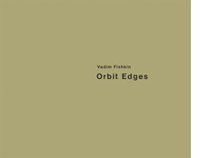 Vadim Fishkin: Orbit Edges