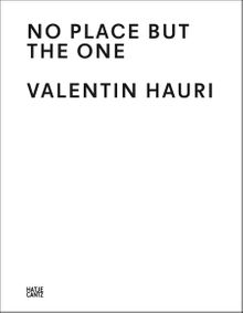 Valentin Hauri: No Place but the One