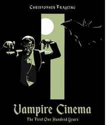 Vampire Cinema: The First One Hundred Years