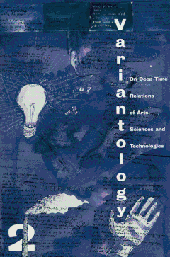 Variantology 2: On Deep Time Relations of Arts, Sciences and Technologies