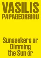 Vasilis Papageorgiou: Sunseekers or Dimming the Sun or