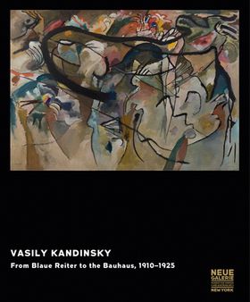 Vasily Kandinsky: From Blaue Reiter to the Bauhaus, 1910-1925