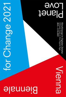 Vienna Biennale for Change 2021: Planet Love