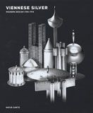 Viennese Silver: Modern Design 1780-1918