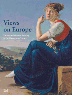 Views on Europe: Europe and German Painting in the Nineteenth Century