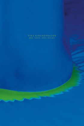 Vika Kirchenbauer: Works, Scripts, Essays 20122022