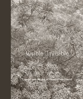 Visible|Invisible: Landscape Works of Reed Hilderbrand