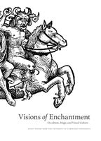Visions of Enchantment: Occultism, Magic and Visual Culture