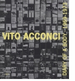 Vito Acconci: Diary of a Body 1969 -1973