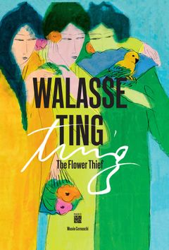 Walasse Ting: The Flower Thief