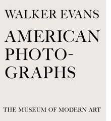 Walker Evans: American Photographs