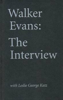 Walker Evans: The Interview