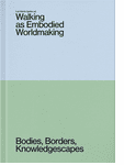 Walking as Embodied Worldmaking
