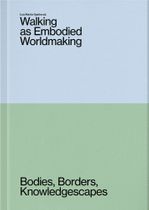 Walking as Embodied Worldmaking