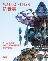 Wallace Chan: Vessels of Other Worlds