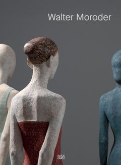 Walter Moroder: Figures of Presence and Absence