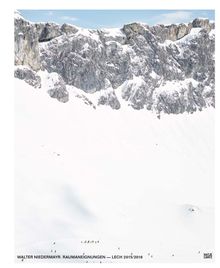 Walter Niedermayr: Raumaneignungen - Lech 2015/2016