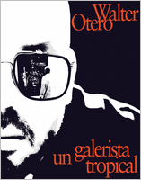 Walter Otero: un galerista tropical