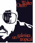 Walter Otero: un galerista tropical