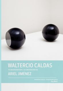 Waltercio Caldas in Conversation with Ariel Jimnez