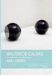 Waltercio Caldas in Conversation with Ariel Jiménez