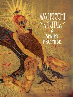 Wangechi Mutu: A Shady Promise