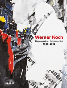 Werner Koch: Retrospective 1956-2012