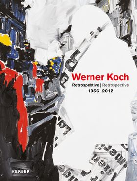 Werner Koch: Retrospective 1956-2012