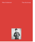 Wes Anderson: The Archives