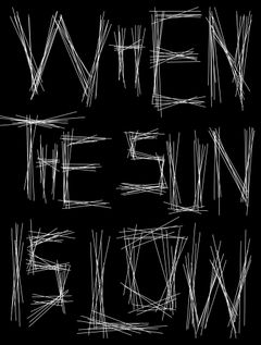 When The Sun Is LowThe Shadows Are Long