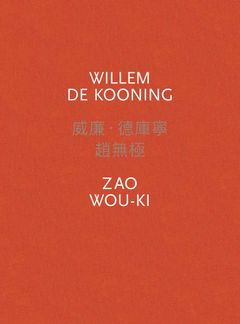 Willem de Kooning / Zao Wou-Ki