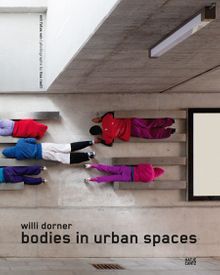Willi Dorner: Bodies in Urban Spaces