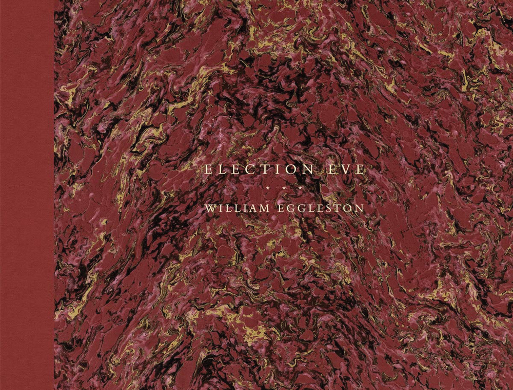 William Eggleston Election Eve ARTBOOK | D.A.P. 2017 Catalog