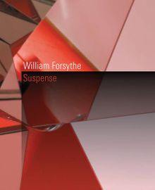 William Forsythe: Suspense