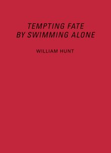 William Hunt: Tempting Fate by Swimming Alone