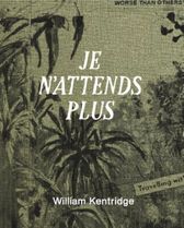 William Kentridge: Je n�attends plus