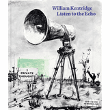 William Kentridge: Listen to the Echo