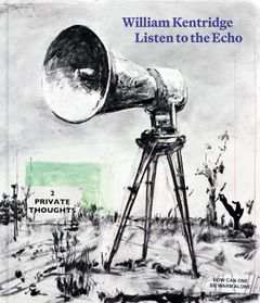 William Kentridge: Listen to the Echo