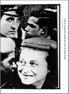 William Klein: Life is Good & Good for You in New York