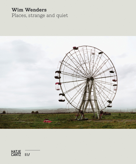 アート・デザイン・音楽 Wim Wenders: Places, Strange and Quiet Wim Wenders Places, Strange and Quiet ARTBOOK | D.A.P. 2013