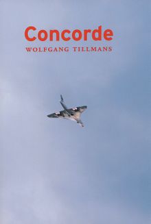 Wolfgang Tillmans: Concorde