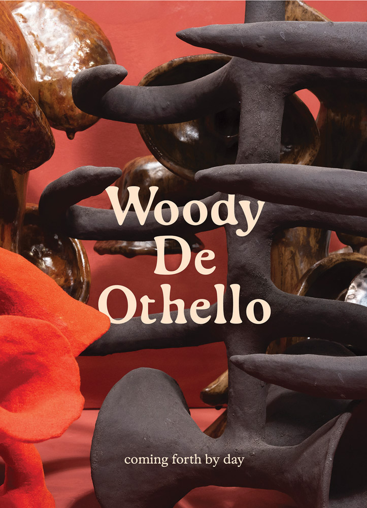 Woody De Othello coming forth by day ARTBOOK | D.A.P. 2026 Catalog
