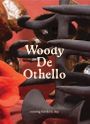 Woody De Othello: coming forth by day