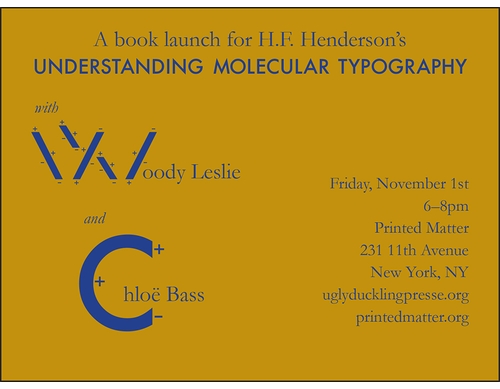 Woody Leslie and Chlo Bass to launch 'H.F. Henderson: Understanding Molecular Typography' at Printed Matter