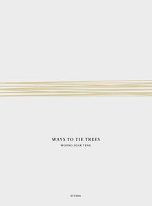 Woong Soak Teng: Ways to Tie Trees